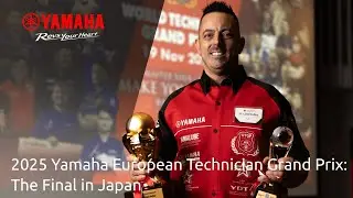 2025 Yamaha European Technician Grand Prix: The Final in Japan