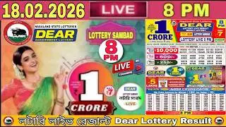 [LIVE] Lottery 8:00 PM Dear Nagaland state lottery live draw result 18.02.2026 | Lottery live