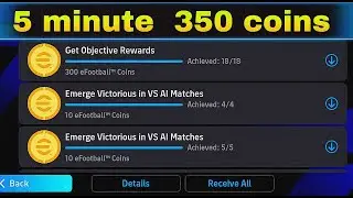 Free 350 coins how to complete all  objective in 5 minute only efootball 2024