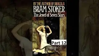 Bangla Audiobook: The Jewel of Seven Stars Part 12 | দ্য জুয়েল অফ সেভেন স্টার (Writer: Bram Stoker)