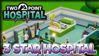 3 STARS! &ndash; Two Point Hospital Gameplay &ndash; Let's Play Part 13