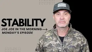 Stability: Joe Joe in the Morning  |  Monday Edition