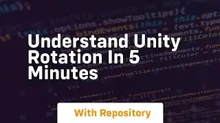 understand unity rotation in 5 minutes