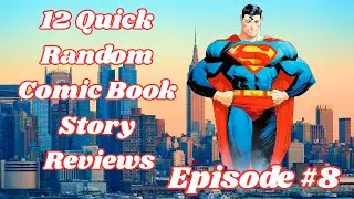 12 Quick Random Comic Book Story Reviews Episode #8