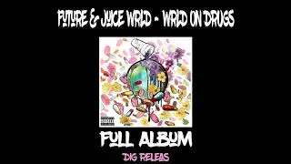 Future & Juice WRLD - WRLD ON DRUGS (Full Album)