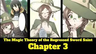The Magic Theory of the Regressed Sword Saint - Can I Really Use Magic?! &mdash; Chapter 03 Manhwa Recap