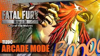 Don't Give Up: Tizoc's Arcade Mode in Fatal Fury City of the Wolves