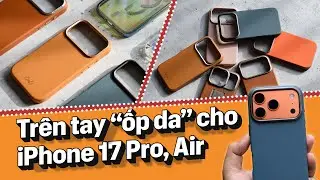 Tr&ecirc;n tay một số ốp UNIQ, Skinarma rất đẹp v&agrave; xịn cho iPhone 17 Pro, Air