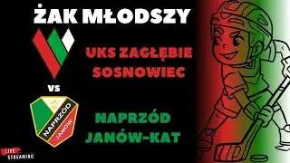 UKS ZAGŁĘBIE SOSNOWIEC vs NAPRZÓD JANÓW KATOWICE  ŻAK MŁODSZY