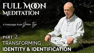 Full Moon Meditation | Transforming Identity and Identification | August 2023