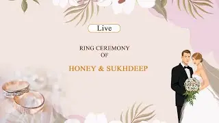 LIVE RING CEREMONY  | HONEY & SUKHDEEP | BY TEAM FRIENDS STUDIO 9815592942,9815811404