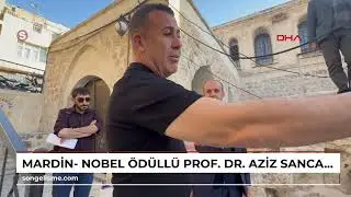 Mardin- Nobel &ouml;d&uuml;ll&uuml; Prof. Dr. Aziz Sancar&rsquo;ın doğduğu ev m&uuml;ze ve bilim merkezi oluyor