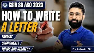 How to Write a Letter ? CSIR SO/ASO Exam  || Letter Writing CSIR || By Ashwini Sir