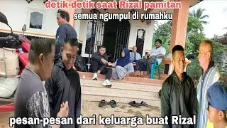 Saat Rizal pamitan keluarga ngumpul || Mbak iti vlog