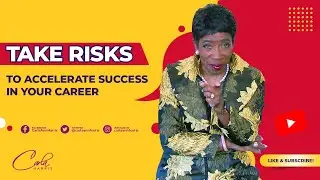 Take Risks to Accelerate Success In Your Career