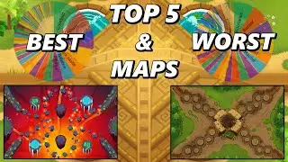 BTD6: Top 5 BEST & WORST MAPS! - YOU VOTED