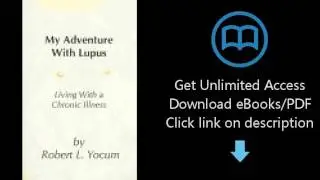 Download My Adventure With Lupus: Living With a Chronic Illness PDF