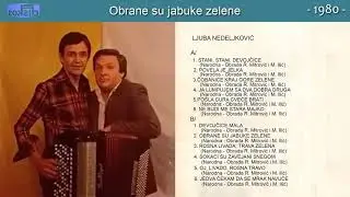 Ljuba Nedeljkovic - Obrane su jabuke zelene - (Audio 1980)