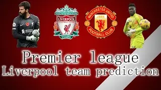 Starting 11 prediction Liverpool vs Man utd