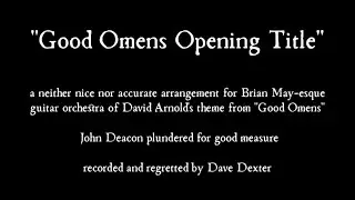 Good Omens Opening Title - David Arnold (but it's a Brian May-esque guitar orchestra)