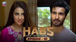 Habs Episode 10 | Ushna Shah | Feroze Khan | Ayesha Omar | ARY Zindagi Drama