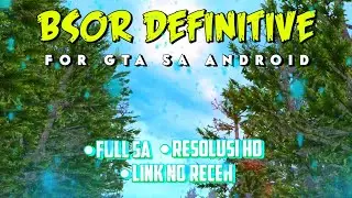SHARE‼️ BSOR DEFINITIVE FOR GTA SA ANDROID