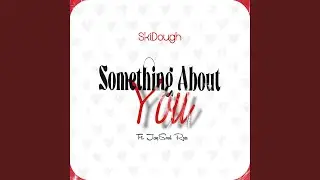 Something About You