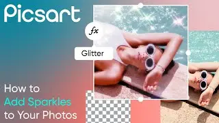 Как добавить блестки с помощью эффекта &laquo;Блестки&raquo; | Урок в Picsart