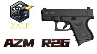 AZM R26 - стартова зброя ОГЛЯД