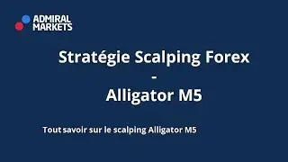 Stratégie Scalping Forex et indices - Alligator M5