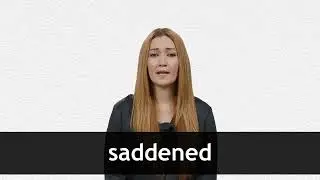 How to pronounce SADDENED in American English
