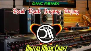 DMC Remix - Esuk Esuk Sugeng Enjing