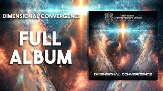 Stratosphere Project - Dimensional Convergence (OFFICIAL #fullalbum)