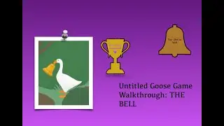 Untitled Goose Game Walkthrough 5 - The Model Village - Stealing The Bell