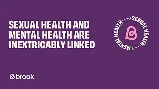 Brook: the links between mental health and sexual health