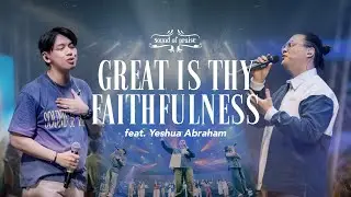 Great is Thy Faithfulness (feat. Yeshua Abraham) | Sound of Praise | &ldquo;Marvelous&rdquo; album