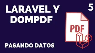 5 Pasando datos  | Crear un PDF en Laravel con DOMPDF