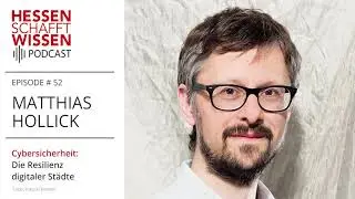 Matthias Hollick - Cybersicherheit | Hessen schafft Wissen Podcast