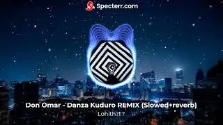 Don Omar - Danza Kuduro REMIX (Slowed+reverb)
