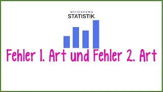 Fehler 1. Art und Fehler 2. Art | einfach erklärt | Hypothesentest | Beispiel | wirtconomy