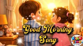 Good Morning! | kids time- የልጆች ጊዜ| @kids-time724 
