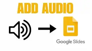 How to Add Audio to Google Slides Presentation FAST (2024 Guide)