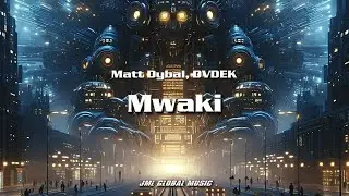 Mwaki - Matt Dybal, DVDEK | Techno Edit