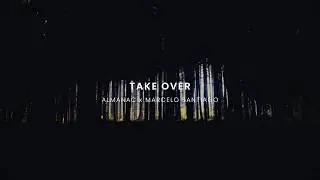 Almanac - Take Over (Marcelo Santiago Remix)