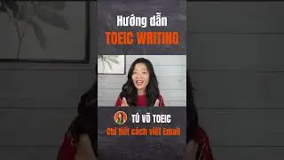Instructions on how to write an Email TOEIC Writing Part 2 #tuvotoeic #toeic4kynang #hoctienganh