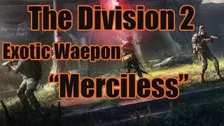 The Division 2 Exotic Weapon Drop Merciless