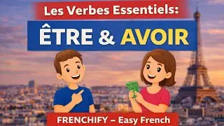 LES VERBES ESSENTIELS : &Ecirc;TRE AND AVOIR | THE FOUNDATION OF THE FRENCH LANGUAGE  #learnfrench 