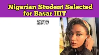 Nigerian Selected for IIIT Basar 2019
