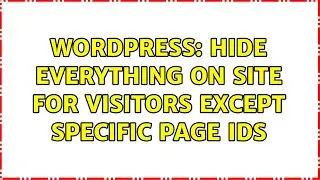Wordpress: Hide everything on site for visitors except specific page IDs (2 Solutions!!)