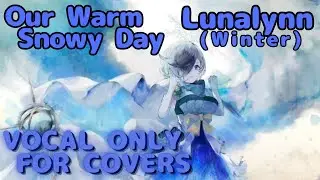 【Vocal Only】Lunalynn (Winter)  